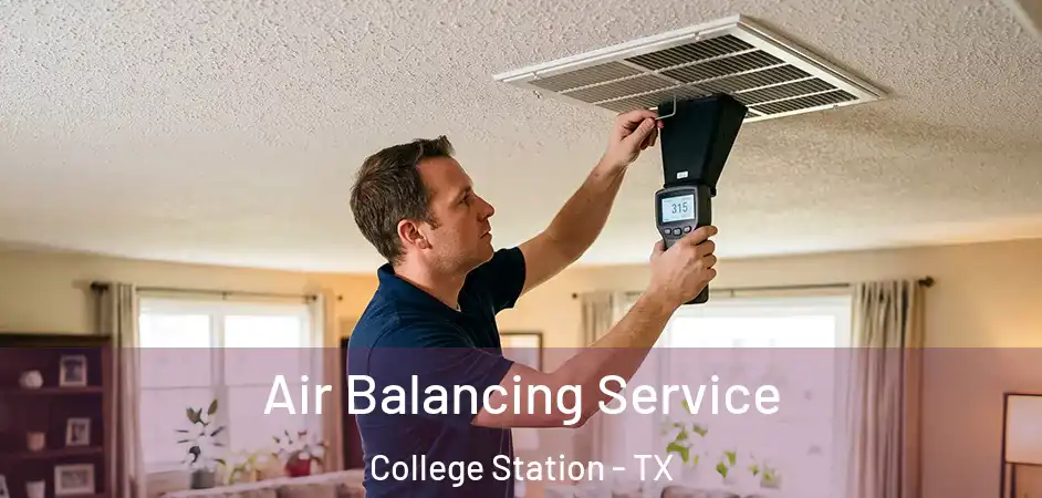 Air Balancing Service College Station - TX