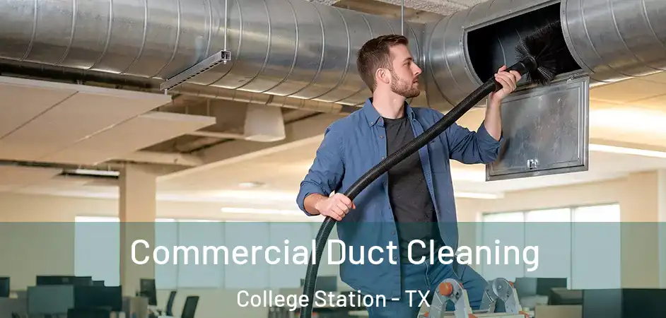 Commercial Duct Cleaning College Station - TX