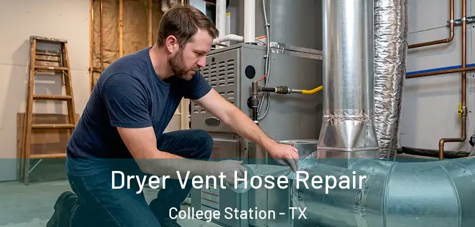 Dryer Vent Hose Repair College Station - TX