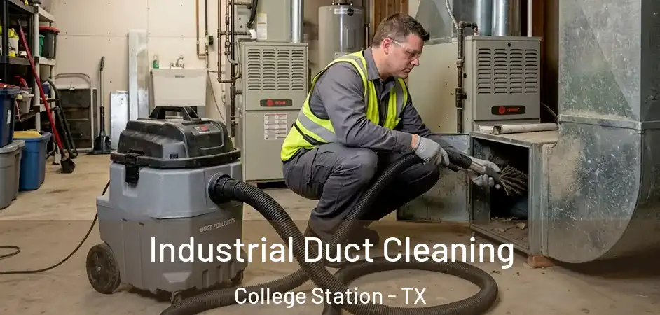 Industrial Duct Cleaning College Station - TX