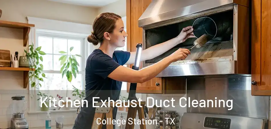 Kitchen Exhaust Duct Cleaning College Station - TX